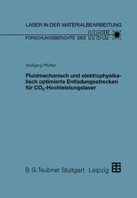  Fluidmechanisch und elektrophysikalisch optimierte Entladungsstrecken für CO2-Hochleistungslaser | eBook | Sack Fachmedien