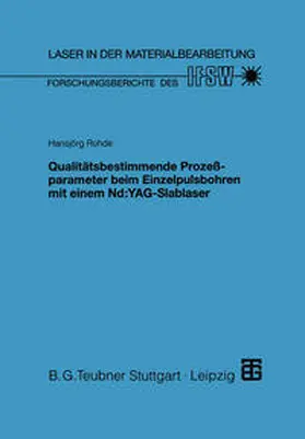 Rohde |  Qualitätsbestimmende Prozeßparameter beim Einzelpulsbohren mit einem Nd:YAG-Slablaser | eBook | Sack Fachmedien