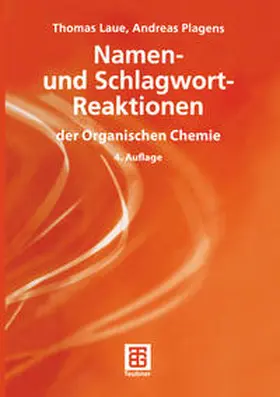 Laue / Plagens |  Namen- und Schlagwort-Reaktionen der Organischen Chemie | eBook | Sack Fachmedien