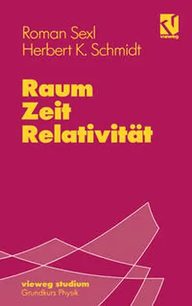Sexl / Schmidt |  Raum - Zeit - Relativität | eBook | Sack Fachmedien