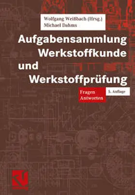 Weißbach / Dahms |  Aufgabensammlung Werkstoffkunde und Werkstoffprüfung | eBook | Sack Fachmedien