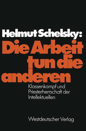 Schelsky | Die Arbeit tun die anderen | Buch | 978-3-322-96987-3 | sack.de