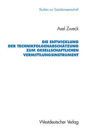 Die Entwicklung der Technikfolgenabschätzung zum gesellschaftlichen Vermittlungsinstrument | E-Book | www.sack.de