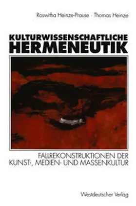 Heinze-Prause / Heinze |  Kulturwissenschaftliche Hermeneutik | eBook | Sack Fachmedien