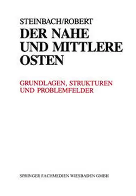 Steinbach |  Der Nahe und Mittlere Osten Politik · Gesellschaft Wirtschaft Geschichte · Kultur | eBook | Sack Fachmedien