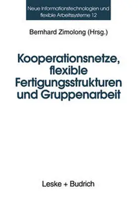 Zimolong | Kooperationsnetze, flexible Fertigungsstrukturen und Gruppenarbeit | E-Book | www.sack.de