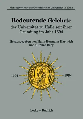 Hartwich |  Bedeutende Gelehrte der Universität zu Halle seit ihrer Gründung im Jahr 1694 | Buch |  Sack Fachmedien