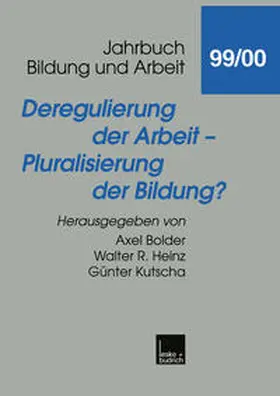 Bolder / Heinz / Kutscha |  Deregulierung der Arbeit — Pluralisierung der Bildung? | eBook | Sack Fachmedien