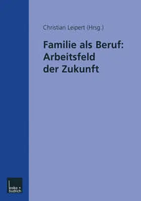 Leipert |  Familie als Beruf: Arbeitsfeld der Zukunft | eBook | Sack Fachmedien