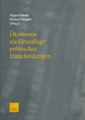 Gabriel / Neugart |  Ökonomie als Grundlage politischer Entscheidungen | eBook | Sack Fachmedien
