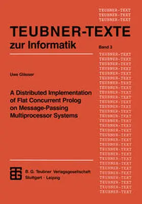  A Distributed Implementation of Flat Concurrent Prolog on Message-Passing Multiprocessor Systems | eBook | Sack Fachmedien