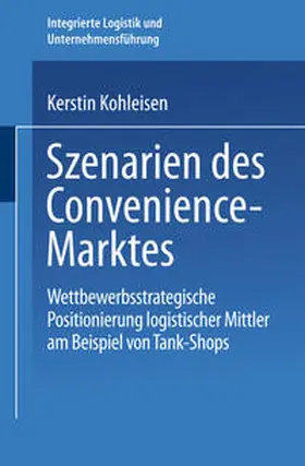 Kohleisen |  Szenarien des Convenience-Marktes | eBook | Sack Fachmedien