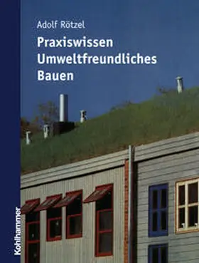 Rötzel |  Praxiswissen umweltfreundliches Bauen | eBook | Sack Fachmedien
