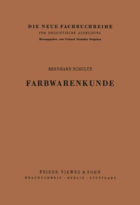 Schultz | Schultz, B: Farbwarenkunde | Buch | 978-3-322-97907-0 | sack.de