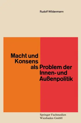 Wildenmann |  Macht und Konsens als Problem der Innen- und Außenpolitik | Buch |  Sack Fachmedien