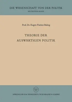 Fischer-Baling |  Theorie der auswärtigen Politik | Buch |  Sack Fachmedien