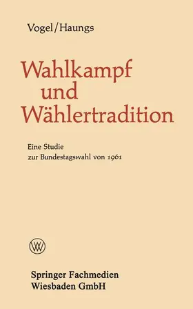 Vogel / Haungs |  Wahlkampf und Wählertradition | Buch |  Sack Fachmedien
