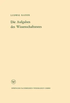 Raiser |  Raiser, L: Aufgaben des Wissenschaftsrates | Buch |  Sack Fachmedien