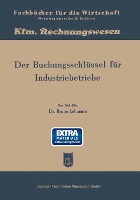 Lehmann | Lehmann, B: Buchungsschlüssel für Industriebetriebe | Buch | 978-3-322-98059-5 | sack.de