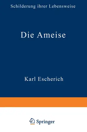 Escherich |  Die Ameise | Buch |  Sack Fachmedien