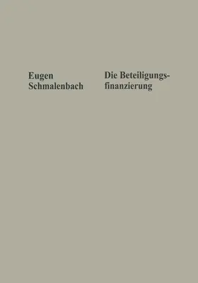 Schmalenbach |  Die Beteiligungsfinanzierung | Buch |  Sack Fachmedien