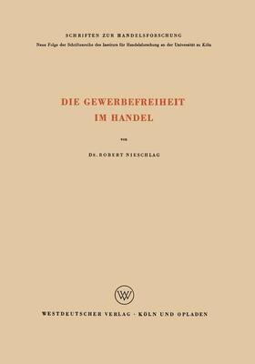 Nieschlag | Nieschlag, R: Gewerbefreiheit im Handel | Buch | 978-3-322-98095-3 | sack.de