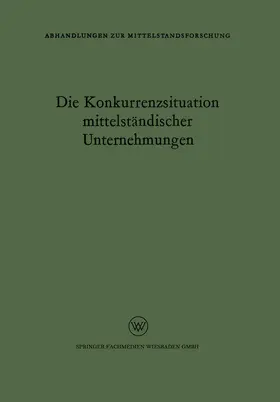 Rudolf Seyffert |  Die Konkurrenzsituation mittelständischer Unternehmungen | Buch |  Sack Fachmedien