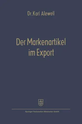 Alewell | Der Markenartikel im Export | Buch | 978-3-322-98171-4 | sack.de