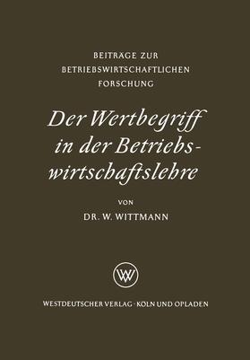 Wittmann | Wittmann, W: Wertbegriff in der Betriebswirtschaftslehre | Buch | 978-3-322-98175-2 | sack.de