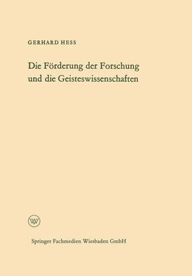 Hess |  Hess, G: Förderung der Forschung und die Geisteswissenschaft | Buch |  Sack Fachmedien