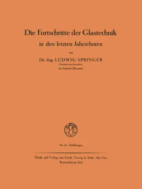 Springer |  Die Fortschritte der Glastechnik in den letzten Jahrzehnten | Buch |  Sack Fachmedien