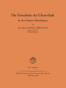 Springer | Die Fortschritte der Glastechnik in den letzten Jahrzehnten | Buch | 978-3-322-98192-9 | sack.de