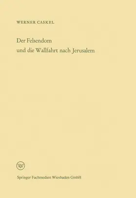 Caskel |  Der Felsendom und die Wallfahrt nach Jerusalem | Buch |  Sack Fachmedien