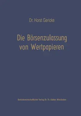 Gericke |  Die Börsenzulassung von Wertpapieren | Buch |  Sack Fachmedien