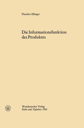 Ellinger | Die Informationsfunktion des Produktes | Buch | 978-3-322-98231-5 | sack.de