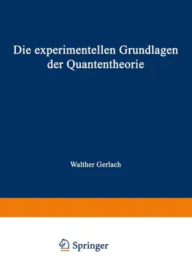 Gerlach |  Die experimentellen Grundlagen der Quantentheorie | Buch |  Sack Fachmedien