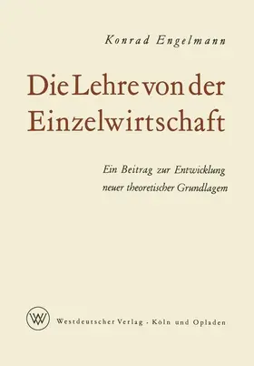 Engelmann |  Die Lehre von der Einzelwirtschaft | Buch |  Sack Fachmedien