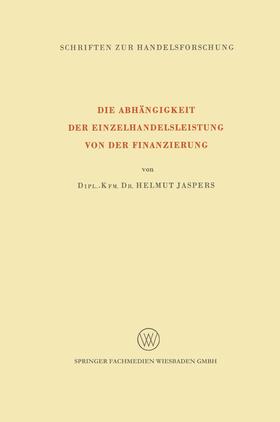 Jaspers | Jaspers, H: Abhängigkeit der Einzelhandelsleistung von der F | Buch | 978-3-322-98292-6 | sack.de