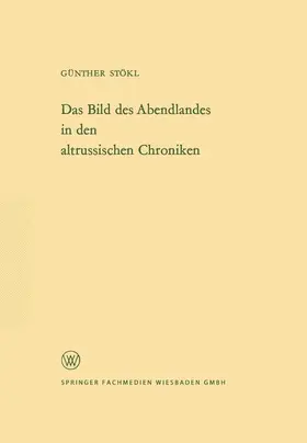 Stökl |  Das Bild des Abendlandes in den altrussischen Chroniken | Buch |  Sack Fachmedien