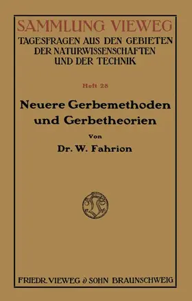 Fahrion |  Neuere Gerbemethoden und Gerbetheorien | Buch |  Sack Fachmedien