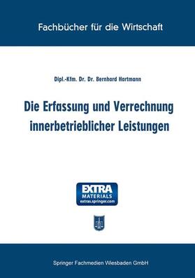Hartmann |  Die Erfassung und Verrechnung innerbetrieblicher Leistungen | Buch |  Sack Fachmedien