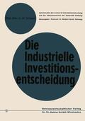 Scheer |  Scheer, A: Die industrielle Investitionsentscheidung | Buch |  Sack Fachmedien