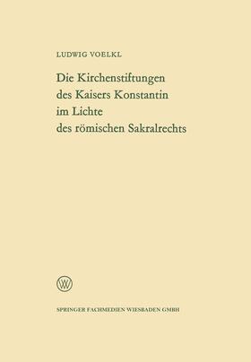 Voelkl | Voelkl, L: Kirchenstiftungen des Kaisers Konstantin im Licht | Buch | 978-3-322-98382-4 | sack.de