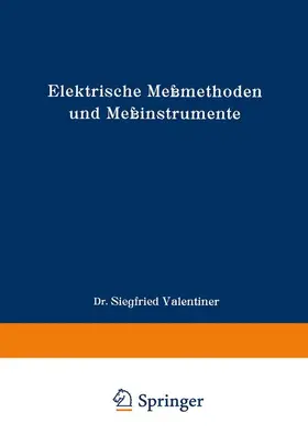 Valentiner |  Elektrische Meßmethoden und Meßinstrumente | Buch |  Sack Fachmedien