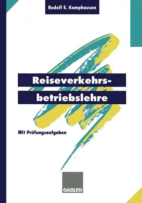 Rudolf E. Kamphausen |  Reiseverkehrsbetriebslehre | Buch |  Sack Fachmedien
