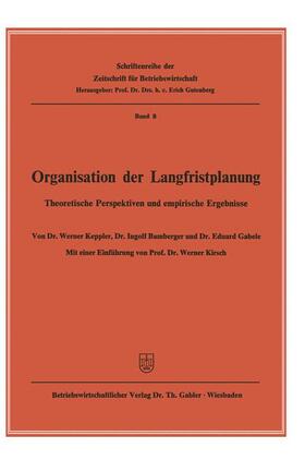 Keppler / Bamberger / Gabele | Keppler, W: Organisation der Langfristplanung | Buch | 978-3-322-98519-4 | sack.de