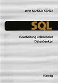Kähler |  SQL ¿ Bearbeitung relationaler Datenbanken | Buch |  Sack Fachmedien