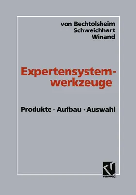 von Bechtolsheim / Winand / Schweichhart |  Expertensystemwerkzeuge | Buch |  Sack Fachmedien