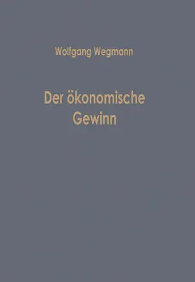 Wegmann |  Der ökonomische Gewinn | Buch |  Sack Fachmedien