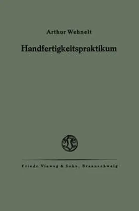 Wehnelt | Das Handfertigkeitspraktikum | E-Book | sack.de